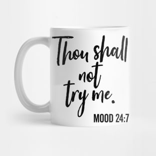 Thou Shall Not Try Me Mood 24:7 Brush Mug